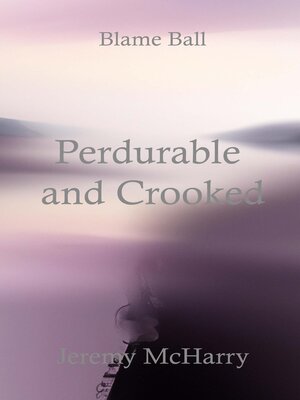 cover image of Perdurable and Crooked